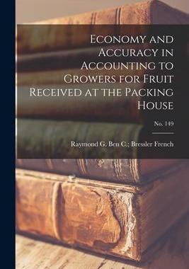 [预订]Economy and Accuracy in Accounting to Growers for Fruit Received at the Packing House; * 9781013352454