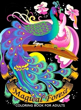 预订 Magical Forest Coloring Books for Adults: An Animals Coloring Pages: 9781791579012