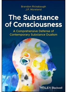 预订 The Substance of Consciousness - a Comprehensive Defense of Contemporary Substance Dualism: A Comprehensive Defense