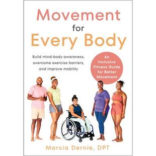 预订 Movement for Every Body: An Inclusive Fitness Guide for Better Movement--Build Mind-Body Awareness, Overcome Exerci
