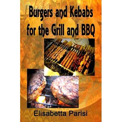 预订 Burgers and Kebabs for the Grill and BBQ: 9781482545708