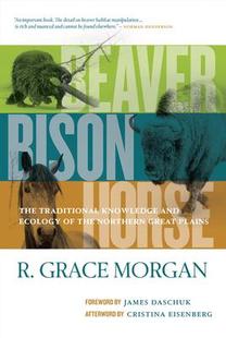 Northern Beaver The Horse Knowledge the Great Bison Ecology and 9780889777880 Plains Traditional 预订