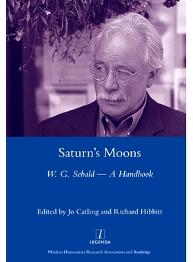 预订 Saturn’s Moons: A W.G Sebald Handbook 土星卫星：W.G塞巴尔德手册: 9780367603298