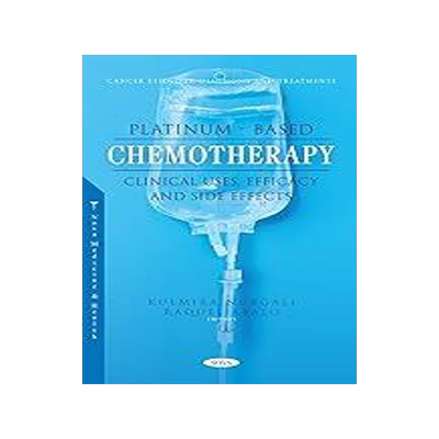 [预订]Platinum-Based Chemotherapy: Clinical Uses, Efficacy and Side Effects 9781685079727