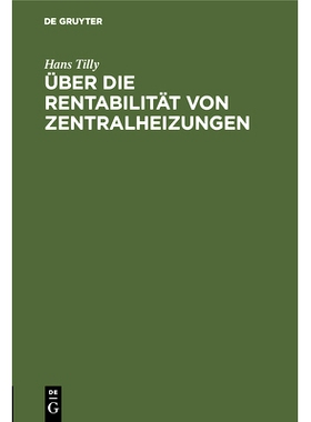 预订 Über die Rentabilität von Zentralheizungen: Unter besonderer Berücksichtigung der Abdampfausnützung und der Wir