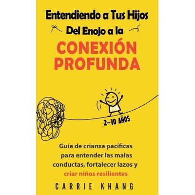 预订 Entendiendo a Tus Hijos, Del Enojo a la Conexión Profunda 9781962813495