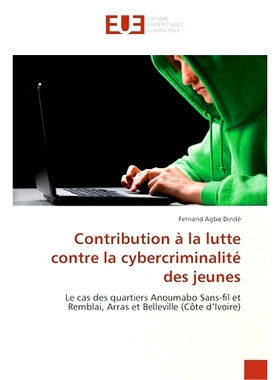 预订 Contribution a la Lutte Contre La Cybercriminalite Des Jeunes = Contribution a la Lutte Contre La Cybercriminalita(