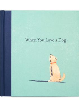 英文原版 当你爱狗时 精装礼品书 木内达朗 Tatsuro Kiuchi 插画绘本 M. H. Clark: When You Love a Dog