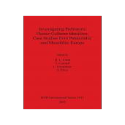 [预订]Investigating Prehistoric Hunter-Gatherer Identities: Case Studies from Palaeolithic and Mesolithic  9781841718545