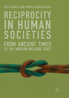 【预订】Reciprocity in Human Societies: From Ancient Times to the Modern Welfare State