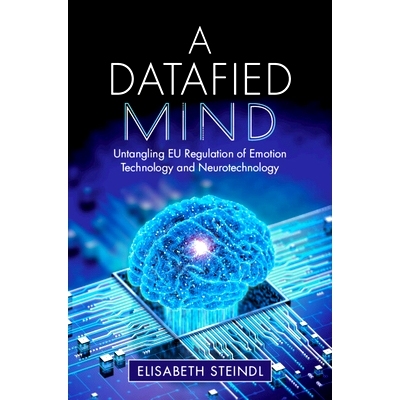 预订 A Datafied Mind: Untangling EU Regulation of Emotion Technology and Neurotechnology: 9781009671620