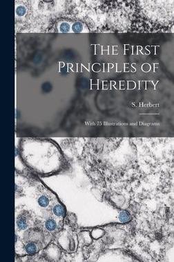 [预订]The First Principles of Heredity: With 75 Illustrations and Diagrams 9781013364341