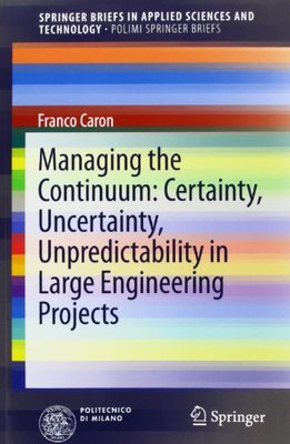 【预订】Managing the Continuum: Certainty, Uncertainty, Unpredictability in Large Engineering Projects