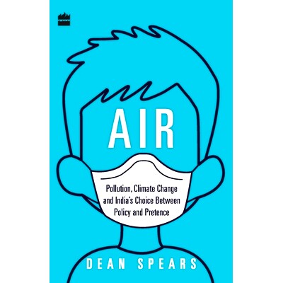 预订 Air: Pollution, Climate Change and India&rsquo;s Choice Between Policy and Pretence: 9789353570828