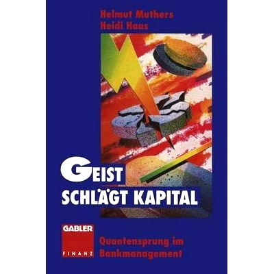 预订 Geist schlägt Kapital: Quantensprung im Bankmanagement: 9783322846396
