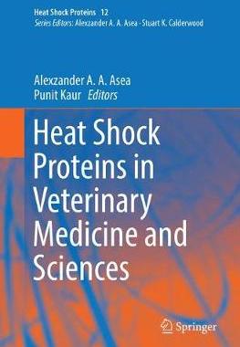 【预订】Heat Shock Proteins in Veterinary Medicine and Sciences: Published Under the Sponsorship of the Associatio...