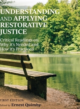 预订 Understanding and Applying Restorative Justice: Critical Readings on Why it’s Needed and How it’s Practiced: 9781