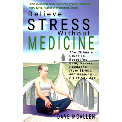 预订 Relieve Stress Without Medicine: The Ultimate Guide to Resolving Pain, Severe Headache from Stress, and Keeping Fit