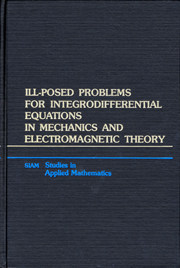 预订 Ill-Posed Problems for Integrodifferential Equations in Mechanics and Electromagnetic Theory