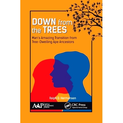 预订 Down from the Trees: Man’s Amazing Transition from Tree-Dwelling Ape Ancestors: Man’s Amazing Transition from Tre