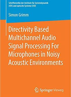 【预售】Directivity Based Multichannel Audio Signal Processing For Microphones in Noisy Acoustic Environments
