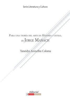 [预订]Para Una Teoría Del Arte En Historia Y Estilo De Jorge Mañach 9780990919186