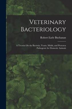 [预订]Veterinary Bacteriology: A Treatise On the Bacteria, Yeasts, Molds, and Protozoa Pathogenic for Dome 9781016483452