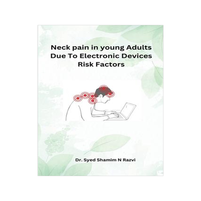 [预订]Neck Pain In young Adults Due To Electronic Devices Risk Factors 9789946225289