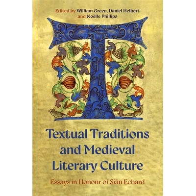 预订 Textual Traditions and Medieval Literary Culture: Essays in Honour of Siân Echard 文本传统与中世纪文学文化:纪念西