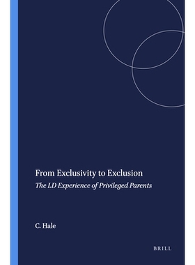 预订 From Exclusivity to Exclusion: The LD Experience of Privileged Parents 从排他性到排斥性：特权父母的LD体验: 97894609