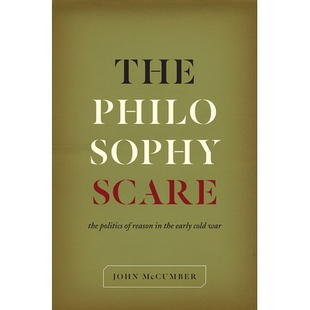 预订 The Philosophy Scare: The Politics of Reason in the Early Cold War 哲学恐慌:冷战初期的推理政治: 9780226396385