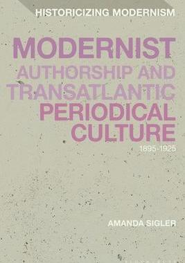 [预订]Modernist Authorship and Transatlantic Periodical Culture: 1895-1925 9781350235403