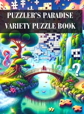 预订 Puzzler’s Paradise Variety Puzzle Book: Engage Your Mind, Unlock Your Creativity. Crossword Puzzle Book for Adults