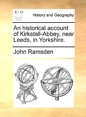 预订 An Historical Account of Kirkstall-Abbey, Near Leeds, in Yorkshire.: 9781170663882