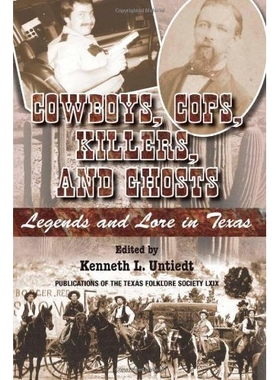 预订 Cowboys, Cops, Killers, and Ghosts: Legends and Lore in Texas: 9781574415322