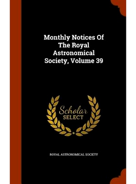 预订 Monthly Notices of the Royal Astronomical Society, Volume 39: 9781345730876