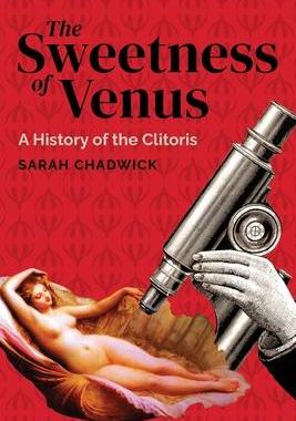 [预订]The Sweetness of Venus: A History of the Clitoris 9781736298831