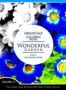 预订 Wonderful Garden Volume 2: Flower Grayscale coloring books for adults Relaxation (Adult Coloring Books Series, gray