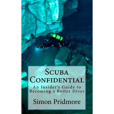 预订 Scuba Confidential: An Insider’s Guide to Becoming a Better Diver 水下呼吸器的秘密: 潜水指南: 9781491049242
