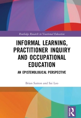 【预订】Informal Learning, Practitioner Inquiry and Occupational Education 9780367894849