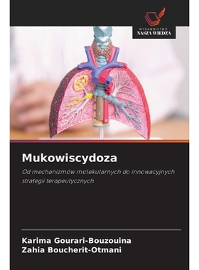 预订 Mukowiscydoza: Od mechanizmów molekularnych do innowacyjnych strategii terapeutycznych. DE: 9786209321849