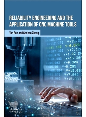 预订 Reliability Engineering and the Application of CNC Machine Tools 可靠性工程与数控机床应用: 9780443340116