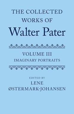 【预订】The Collected Works of Walter Pater: Imaginary Portraits