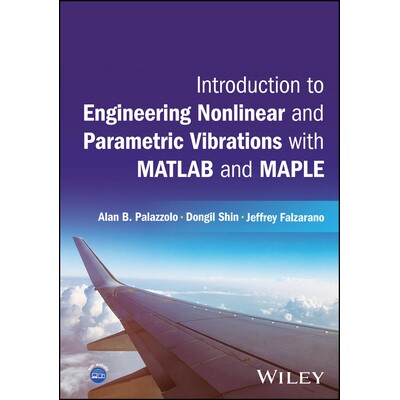 预订 Introduction to Engineering Nonlinear and Parametric Vibrations with Matlab and Maple Matlab 与 Maple 设计非线性与