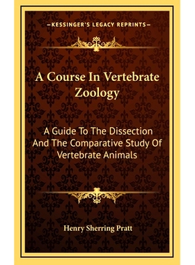 预订 A Course In Vertebrate Zoology: A Guide To The Dissection And The Comparative Study Of Vertebrate Animals: 97811661