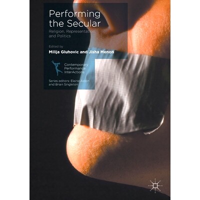 预订 Performing the Secular: Religion, Representation, and Politics: 9781349697694