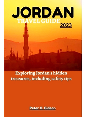 预订 Jordan Travel Guide 2023: Exploring Jordan’s hidden treasures, including safety tips: 9798850925635
