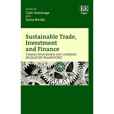 预订 Sustainable Trade, Investment and Finance: Toward Responsible and Coherent Regulatory Frameworks 可持续贸易、投资和