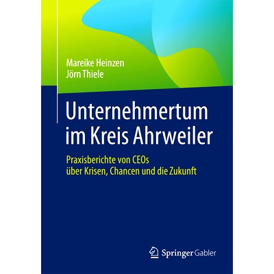 预订 Unternehmertum Im Kreis Ahrweiler: Praxisberichte Von Ceos Über Krisen, Chancen Und Die Zukunft: 9783662683286