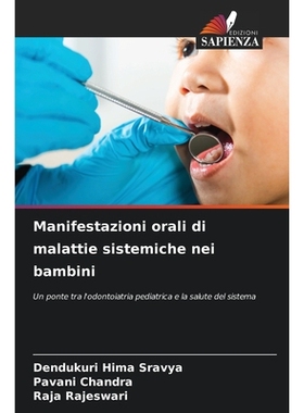 预订 Manifestazioni orali di malattie sistemiche nei bambini: Un ponte tra l’odontoiatria pediatrica e la salute del si